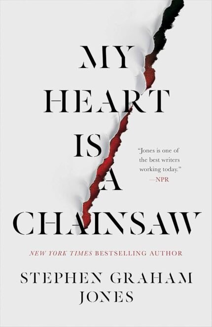 My Heart Is a Chainsaw  By Stephen Graham Jones