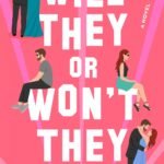 Will They or Won't They By Ava Wilder