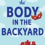 The Body in the Backyard By Lucy Score
