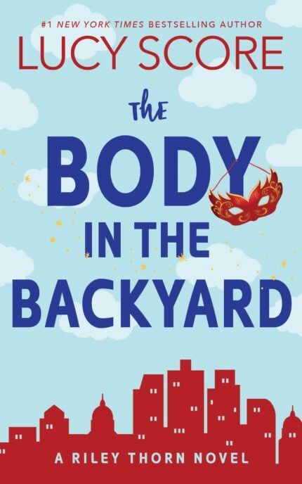The Body in the Backyard By Lucy Score