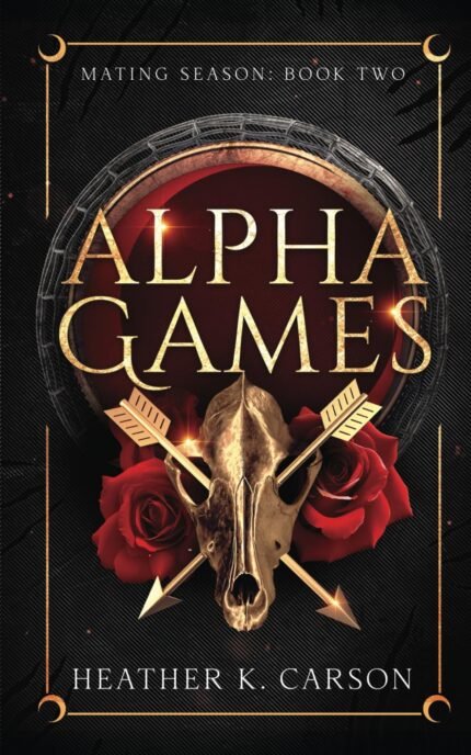 Alpha Games By Heather K. Carson