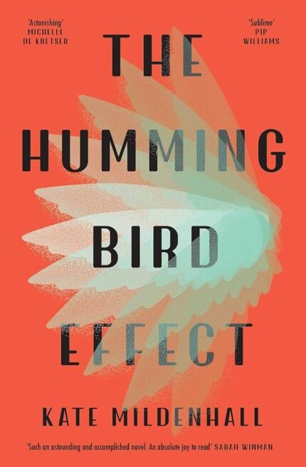 The Hummingbird Effect  By Kate Mildenhall