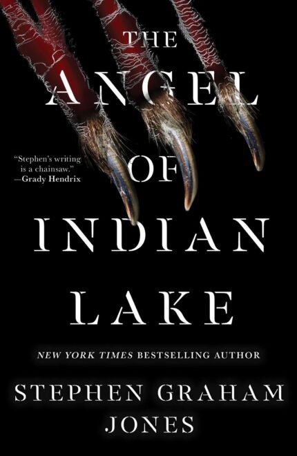 The Angel of Indian Lake  By Stephen Graham Jones