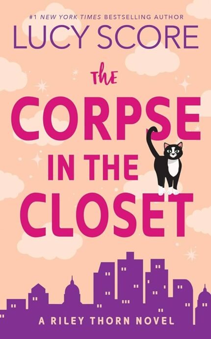 The Corpse in the Closet By Lucy Score