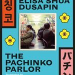 The Pachinko Parlour  By Elisa Shua Dusapin