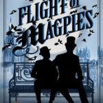 Flight of Magpies By K.J. Charles