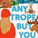 Any Trope but You  By Victoria Lavine