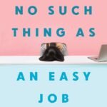 There's No Such Thing as an Easy Job By Kikuko Tsumura