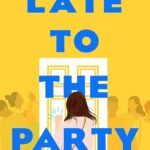 Late to the Party By Kelly Quindlen