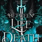 Between Life and Death  By Jaclyn Kot