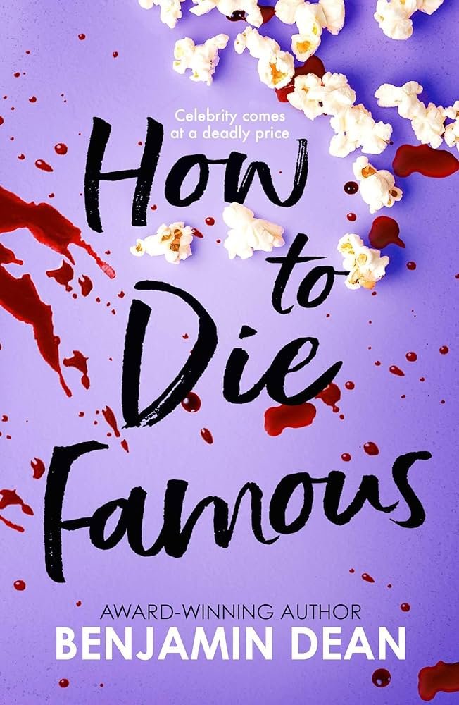 71ksfBR5zmL._UF1000,1000_QL80_ How to Die Famous By Benjamin Dean - Image 1