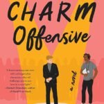 The Charm Offensive  By Alison Cochrun