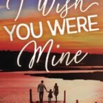 I Wish You Were Mine By Jessica Peterson