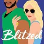 Blitzed  By Alexa Martin