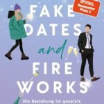 Fake Dates and Fireworks By Kyra Groh