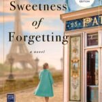 The Sweetness of Forgetting  By Kristin Harmel