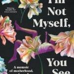 Because I'm Not Myself, You See By Ariane Beeston