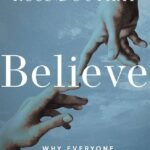 Believe By Ross Douthat