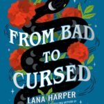 From Bad to Cursed By Lana Harper