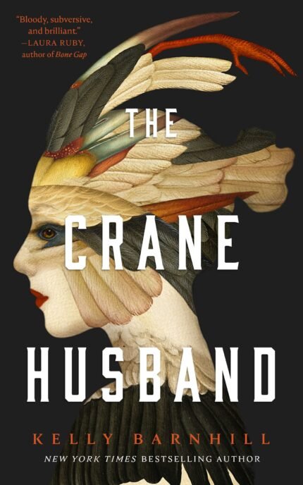 The Crane Husband By Kelly Barnhill