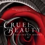 Cruel Beauty  By Rosamund Hodge