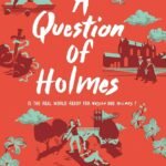 A Question of Holmes  By Brittany Cavallaro