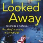 I Looked Away  By Jane Corry