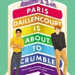 Paris Daillencourt Is About to Crumble By Alexis Hall