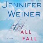 All Fall Down  By Jennifer Weiner