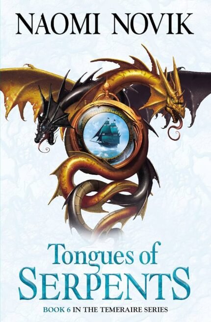 Tongues of Serpents  By Naomi Novik