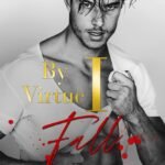 By Virtue I Fall  By Cora Reilly