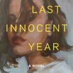 My Last Innocent Year By  Daisy Alpert Florin