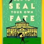 How to Seal Your Own Fate By Kristen Perrin