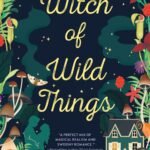 Witch of Wild Things By Raquel Vasquez Gilliland