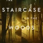 The Staircase in the Woods By  Chuck Wendig