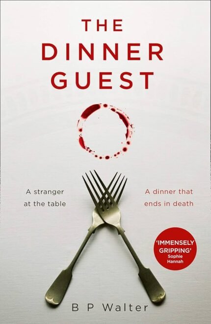 The Dinner Guest  By B.P. Walter