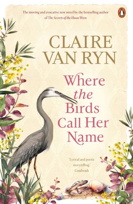 Where the Birds Call Her Name By Claire van Ryn