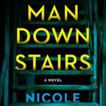 A Man Downstairs By Nicole Lundrigan