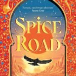 Spice Road  By Maiya Ibrahim