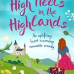 High Heels in the Highlands By Liz Hurley