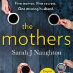 The Mothers By Sarah J. Naughton