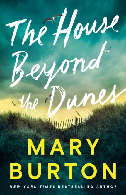 The House Beyond the Dunes  By Mary Burton