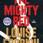 The Mighty Red By Louise Erdrich