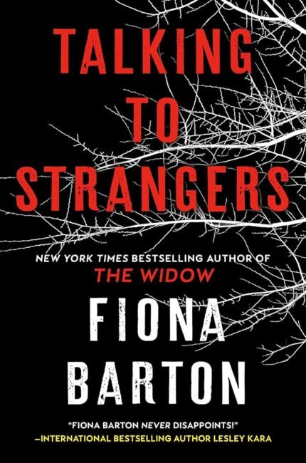 Talking to Strangers By Fiona Barton
