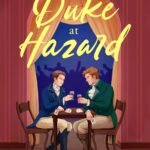 The Duke at Hazard  By K.J. Charles