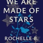 We Are Made of Stars  By Rochelle B. Weinstein
