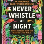 Never Whistle at Night by Shane Hawk