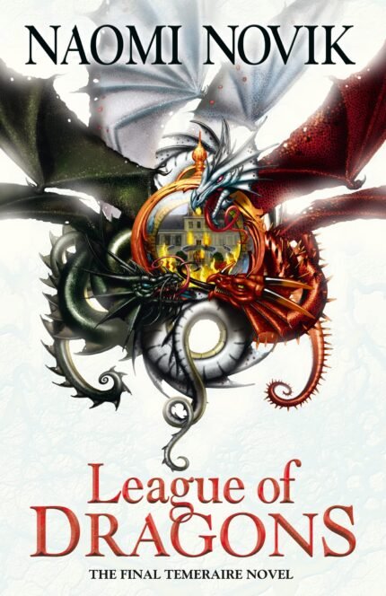 League of Dragons  By Naomi Novik