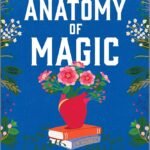 The Anatomy of Magic  By J.C. Cervantes