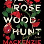 The Rosewood Hunt By Mackenzie Reed